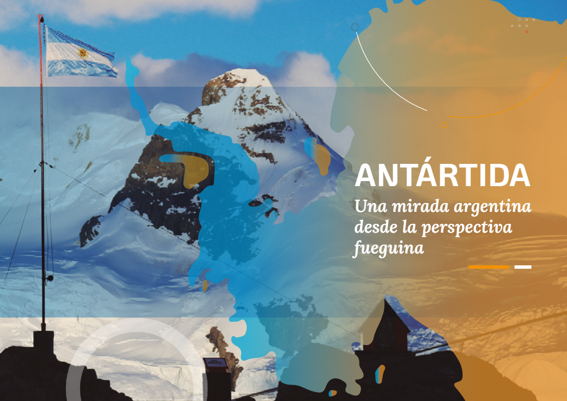 Tapa del Libro Antártida, una Mirada Argentina desde la perspectiva Fueguina.